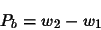 \begin{displaymath}
P_b=w_2-w_1
\end{displaymath}