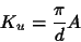 \begin{displaymath}
K_u = \frac{\pi}{d} A
\end{displaymath}