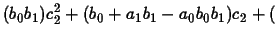 $\displaystyle c_1 = \frac{b_0 p_1 - a_0 b_0 (b_1 c_2 + 1) - b_1p_0}{b_1c_2+1}$