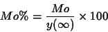 \begin{displaymath}
Mo\% = \frac{Mo}{y(\infty)} \times 100
\end{displaymath}