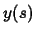 $y(s)$