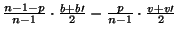\( \frac{n-1-p}{n-1}\cdot \frac{b+b\prime }{2}-\frac{p}{n-1}\cdot \frac{v+v\prime }{2} \)